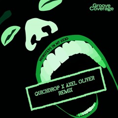 Groove Coverage - Monsters In My Head (Quickdrop x Axel Oliver Remix)
