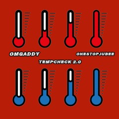 OmgAddy & OneStopJubee - Temp Check 2.0 (Drop It Down)