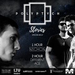 Polyptych Stories | Episode #014 (1h - Michon, 2h - Different Age)