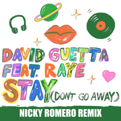 Stay (Don't Go Away) [feat. Raye] (Nicky Romero Remix)