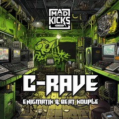 C - Rave  Enigamtik & Beat Kouple | Mad For Kicks Records [Hardtek]