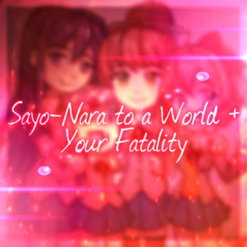 < A Christmas Dozen (5/12) > Sayo-nara to a World + Your Fatality
