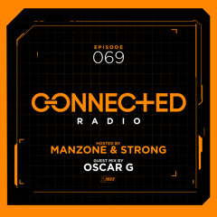 Connected Radio 069 (Oscar G Guest Mix)