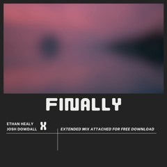 Finally (Ethan Healy X Josh Dowdall)