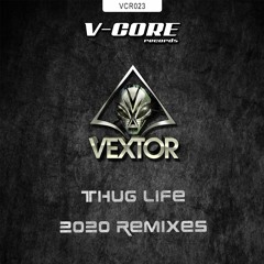 Vextor - Thug Life (Crime Scene Remix) VCR023