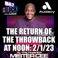 MISTER CEE THE RETURN OF THE THROWBACK AT NOON 94.7 THE BLOCK NYC 2/1/23