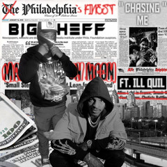 BIG HEFF - “Chasing Me” FT. iLL QUiL