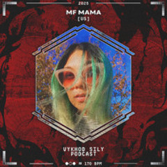 Vykhod Sily Podcast - MF Mama Guest Mix