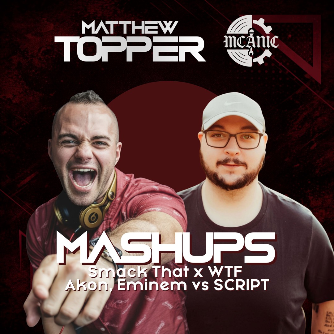 Matthew Topper Stream Smack That (Matthew Topper & The McAnic