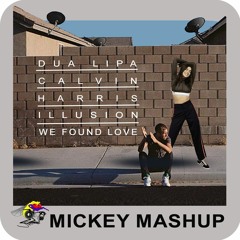 Dua Lipa Vs Calvin Harris & Rivas - Illusion WFL (Mickey Mashup)