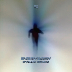 ¥$ - EVERYBODY (RYAAN Remix)