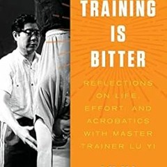FREE [DOWNLOAD] Training is Bitter Reflections on Life Effort and Acrobatics With Mast