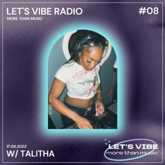 Let's Vibe Radio Show #08 w/ TALITHA