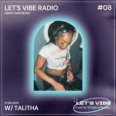 Let's Vibe! Radio #08 w/ TALITHA
