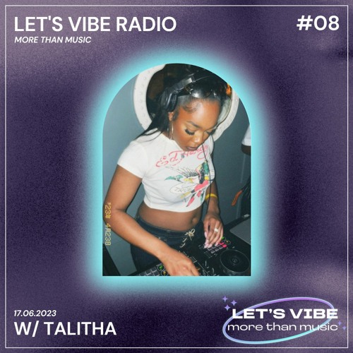 Let's Vibe Radio Show #08 w/ TALITHA