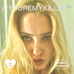 YOUREMYKILLER // ORBIT 014