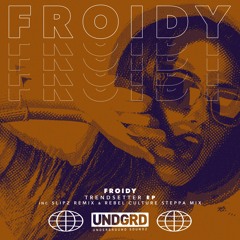 FROIDY & KYST CORTEZ - TREND SETTER (SLIPZ REMIX)