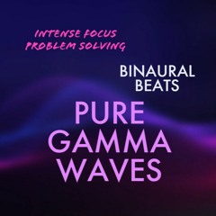 Pure Gamma waves ✨Binaural Beats✨ 44 HZ ✨ Intense Focus ✨ Problem solving