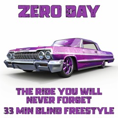 The Ride You Will Never Forget Freestyle - Zero Day