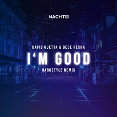 David Guetta, Bebe Rexha - I'm Good (Blue)[HARDSTYLE REMIX]