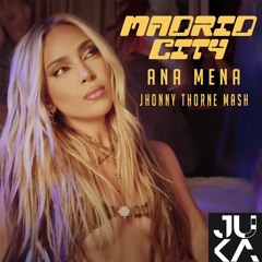 Madrid City - Ana Mena ft Thiago Costa (JhonnyThorne Mash) LOW AUDIO