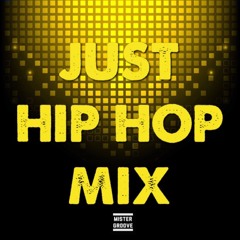 DJ MISTER GROOVE PRESENTS JUST HIP HOP MIX (RAW)