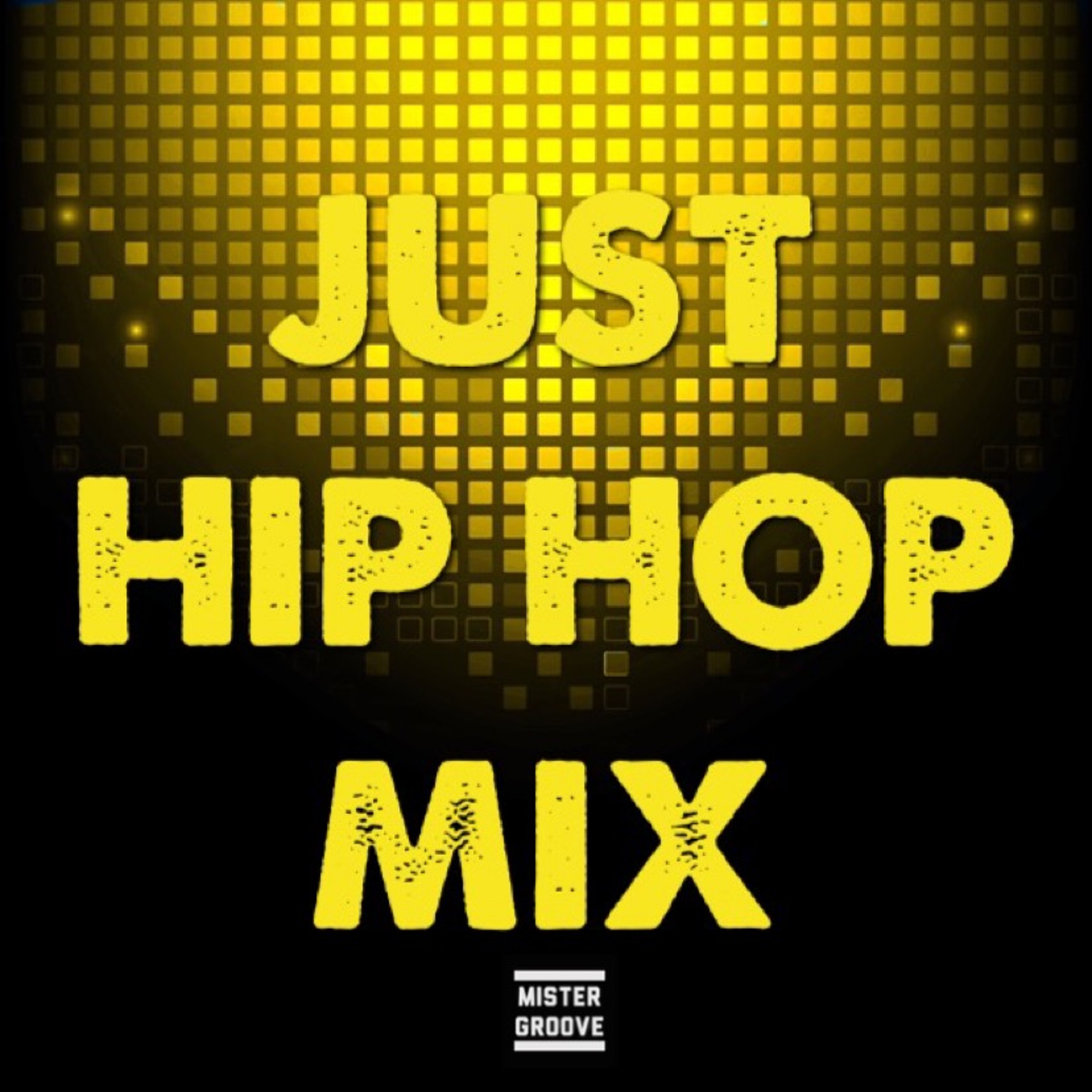 DJ MISTER GROOVE PRESENTS JUST HIP HOP MIX (RAW) episode artwork