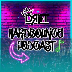 HARD BOUNCE PODCAST - DRIFT (TRACK LISTED)