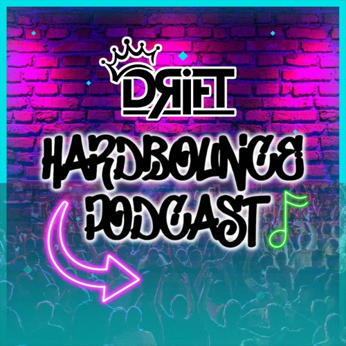 HARD BOUNCE PODCAST - DRIFT (TRACK LISTED)