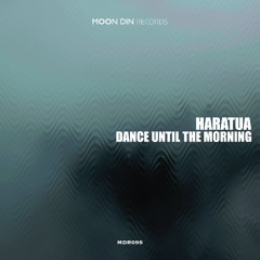 Haratua - Dance Until The Morning