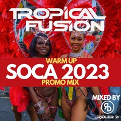 NEW SOCA 2023 MIX TROPICAL FUSION MAS ( Mixed By DJ Ridler From Live Linq)