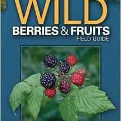 Read online Wild Berries & Fruits Field Guide of Indiana, Kentucky and Ohio (Wild Berries & Fruits I