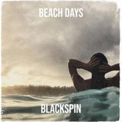 Blackspin - Beach Days