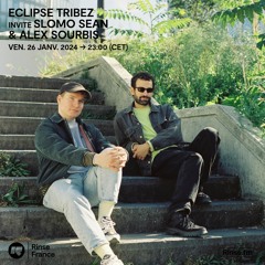 Eclipse Tribez invite Slomo Sean & Alex Sourbis - 26 Janvier 2024