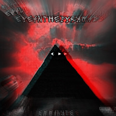 EyeInThePyramid **MUSIC VID IN DESC** (Prod. 滴下)