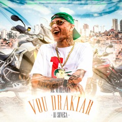 MC Mãozinha - Vou Drakiar (DJ Soneca)