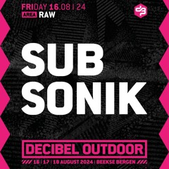 Sub Sonik | Decibel outdoor 2024 | Raw | Friday
