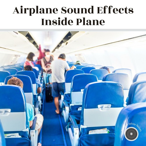 stream-airplane-white-noises-listen-to-airplane-sound-effects-inside