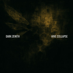 Dark Zenith - Hive Collapse (Free Download)