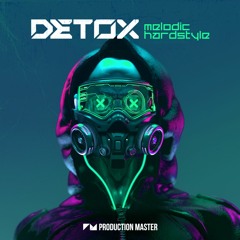 Production Master - Detox - Melodic Hardstyle