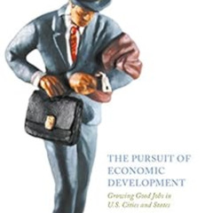 Get PDF 💗 The Pursuit of Economic Development: Growing Good Jobs in U.S. Cities and