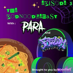 The Podnoodlecast Episode 3