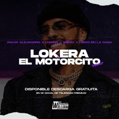LOKERA X EL MOTORCITO (William Garezz Mashup) (105 - 118 Bpm) | TELEGRAM PREMIUM | LEER DESCRIPCIÓN