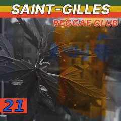 Saint-Gilles Reggae Club #21 - Épisode Final (06.06.23)