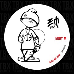 Premiere: Eddy M - Hate Me Now [EMrec]