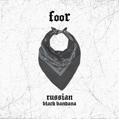 FooR x Майк Стикс x Vibe Hunter - Russian Black Bandana