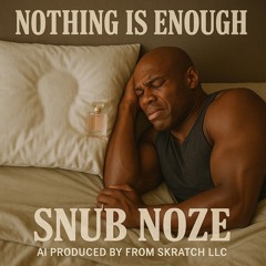 Nothing Is Enough