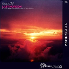 Last Horizon(Stuart Davidson RMX)- D.J.G. & M.I.K! Feat. Louella [Premier League Recordings]
