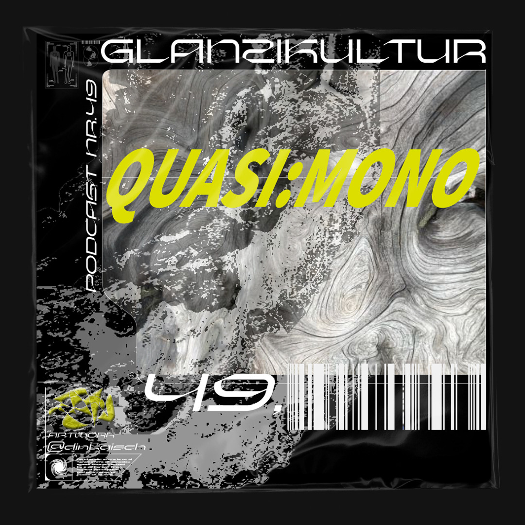 Glanzikultur Podcast NR. 49: Quasi:Mono (DE)