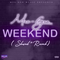 Weekend (Slowed + Reverb)(DJ MasterMes Mix)